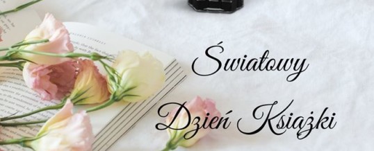 ŚWIATOWY DZIEŃ KSIĄŻKI I PRAW AUTORSKICH