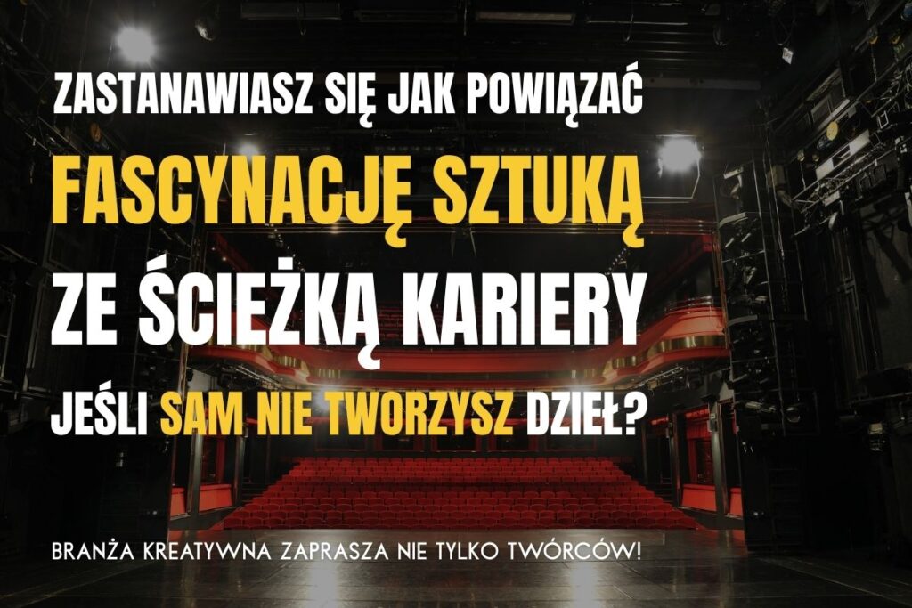 Zastanawiasz się, jak powiązać fascynację sztuką ze ścieżką kariery, jeśli sam nie tworzysz dzieł? Branża kreatywna zaprasza nie tylko twórców.
